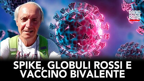 SPIKE, GLOBULI ROSSI E VACCINO BIVALENTE (con Dott. Silvio Sposito)