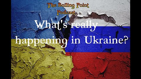 Episode 98: What's really happening between Ukraine & Russia