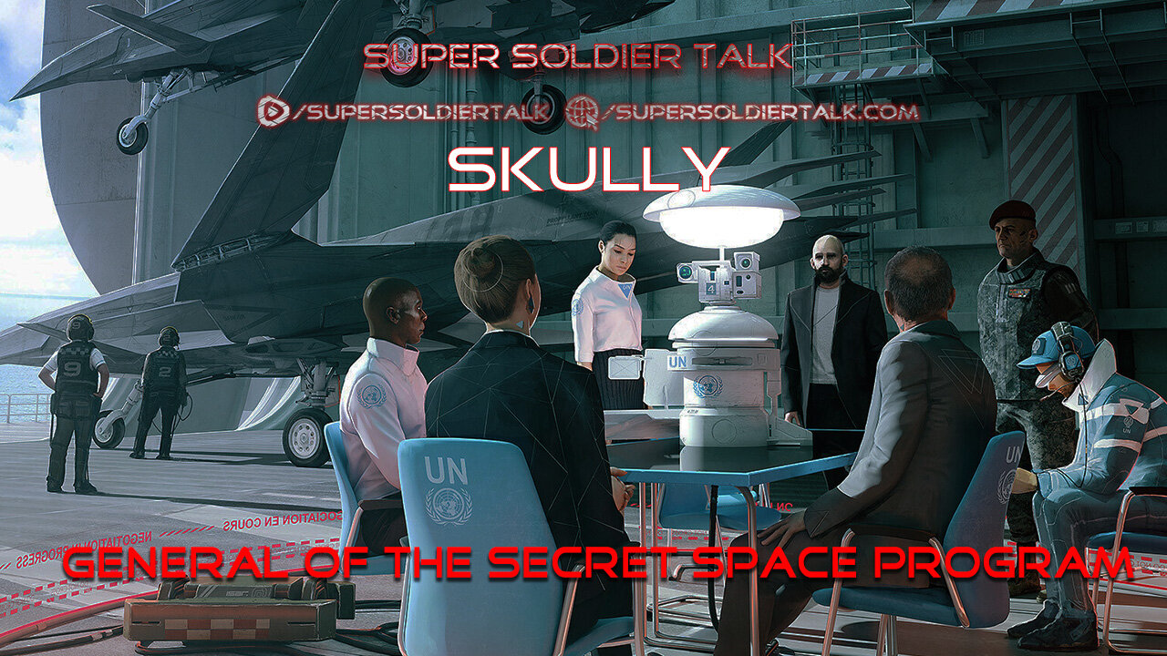 Super Soldier Talk – Skully – General of the Secret Space Program