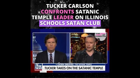 Tucker Carlson Confronts Satanic Temple Leader on Illinois School Satan Club