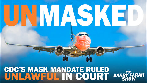 Unmasked: CDC’s Mask Mandate Ruled Unlawful in Court