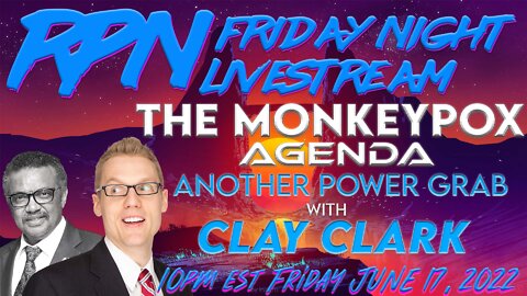 The Monkey Pox Agenda with Clay Clark on Fri. Night Livestream