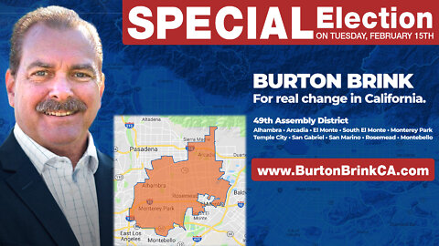 《Special Election》Tuesday, Feb 15, 2022. Burton Brink for State Assembly CA Assembly District 49.