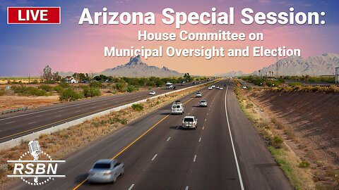 LIVE: Arizona Special Session: Senate @ House Committee on Municipal Oversight and Election 2/23/23