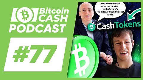 The Bitcoin Cash Podcast #77 CashTokens Community Collaboration feat. Mathieu Geukens