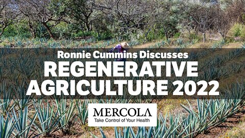 Annual Update for Regenerative Agriculture Week- Interview with Ronnie Cummins and Dr. Mercola