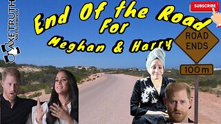 1/20/23 End of the Road for Meghan & Harry