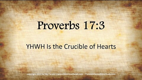The Crucible of Hearts, Proverbs 17:3
