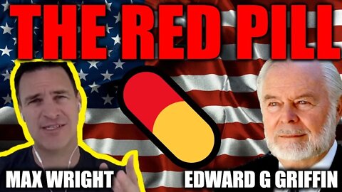 💯This Giant Red Pill Made Me Rich!!!! Max Wright thanks Edward G. Griffin... The Red Pill