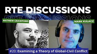 RTE Discussions #20: Examining a Theory of Global-Civil Conflict (w/ Mark Kulacz)