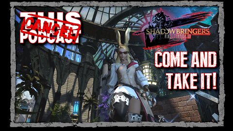 CTP Gaming: Final Fantasy XIV - Shadowbringers - Come And Take It!