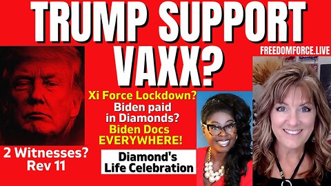Trump Support Vaxx? 1917? Biden paid in Diamonds! Docs Everywhere! 2 Witnesses 1-22-23
