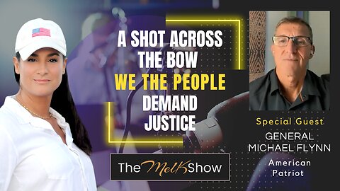 Mel K & General Michael Flynn | A Shot Across The Bow - We The People Demand Justice | 3-6-23