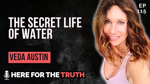 Episode 115 - Veda Austin | The Secret Life of Water