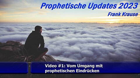 #1: Vom Umgang mit prophetischen Eindrücken (März 2023)