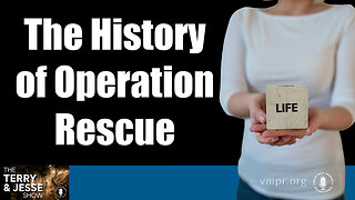 21 Mar 23, The Terry & Jesse Show: The History of Operation Rescue