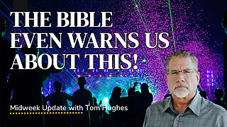 The Bible Even Warns Us About This! | Midweek Update with Tom Hughes