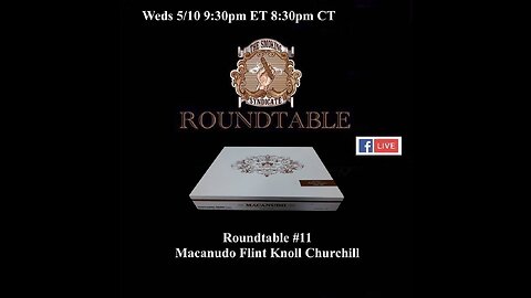 The Smoking Syndicate Roundtable 11: Macanudo Estate Reserve Flint Knoll Churchill