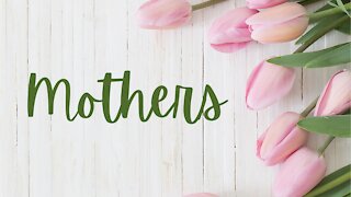 Mothers - Pastor Nate Mueller
