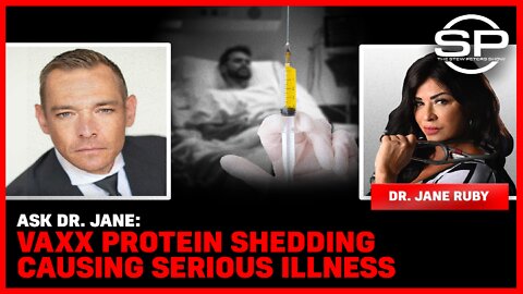 Ask Dr. Jane: Vaxx Protein Shedding Causing Serious Illness