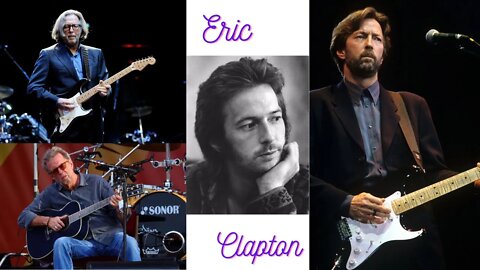 Eric Clapton - The artist and some of his captivating music.