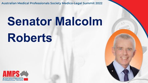 Senator Malcolm Roberts - AMPS Medico Legal Summit