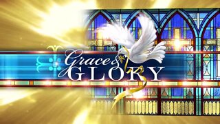 Grace and Glory 8/23/2020