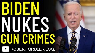Biden Nukes Gun Crimes