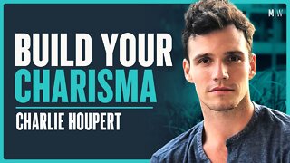 How To Build Genuine Charisma And Confidence - Charlie Houpert | Modern Wisdom Podcast 420