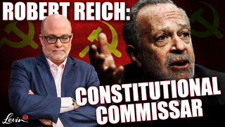 Robert Reich: Constitutional Commissar