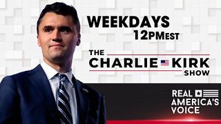 THE CHARLIE KIRK SHOW LIVE 7-18-22