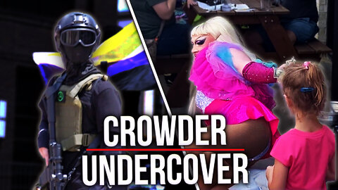 We Took On ARMED ANTIFA at a 'KID-FRIENDLY' Drag Show | CROWDER UNDERCOVER | Louder with Crowder