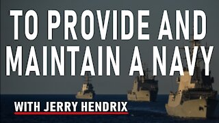 To Provide and Maintain a Navy with Jerry Hendrix