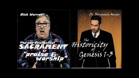 Rick Warren's 2022 "Sacrament" and the Historicity of Genesis 1-3.