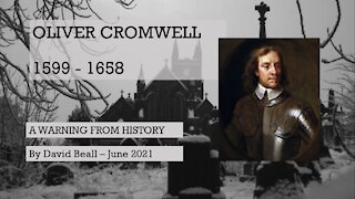 OLIVER CROMWELL: A WARNING FROM HISTORY