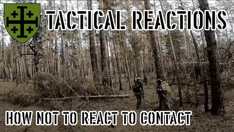 Tactical Reactions: How not to react to contact