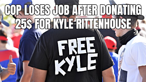 Cop Loses Job After Donating 25$ For Kyle Rittenhouse