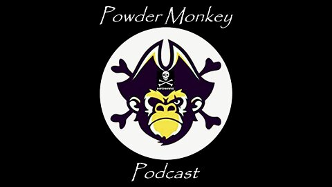 Powder Monkey Podcast: Episode 51 - "That's News To Me"
