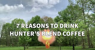 7 Reasons to Drink Hunter's Blend Coffee