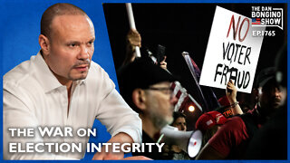 Ep. 1765 The War On Election Integrity Is Heating Up - The Dan Bongino Show