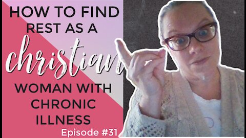 How to Find Rest as a Christian Woman With Chronic Illness