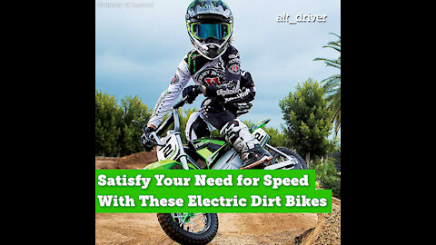 Satisfy Your Need for Speed With These Electric Dirt Bikes
