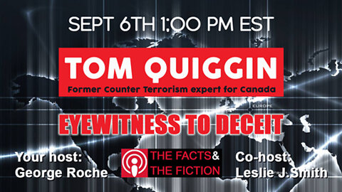Tom Quiggin, former counter terrorism expert for Canada - Eyewitness to Deceit