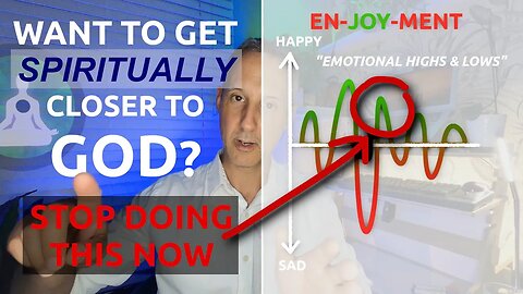 VID37 Closer to God: Avoid the mistake stopping spiritual & personal growth. The Six Virtues and JOY