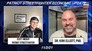 11.2.21 Patriot Streetfighter Economic Update w/ Dr Kirk Elliott, PhD
