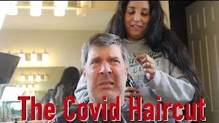 The Covid Quarantine Haircut!