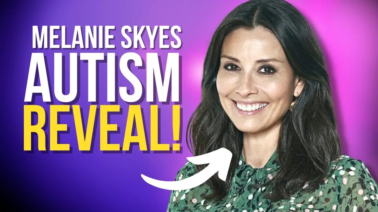 Melanie Sykes Autism Explosive Reveal
