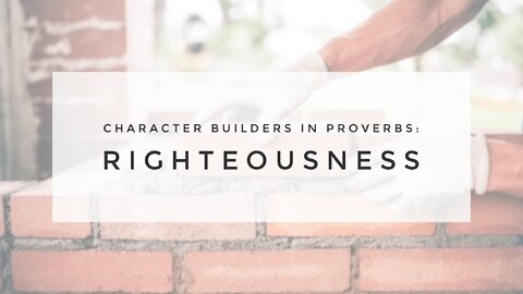 4.28.21 Wednesday Lesson - RIGHTEOUSNESS