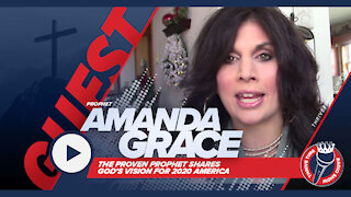 Amanda Grace | The Proven Prophet Shares God’s Vision for 2020 America