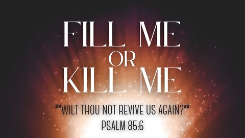 Pastor Shane Guest Speaking: FILL ME OR KILL ME